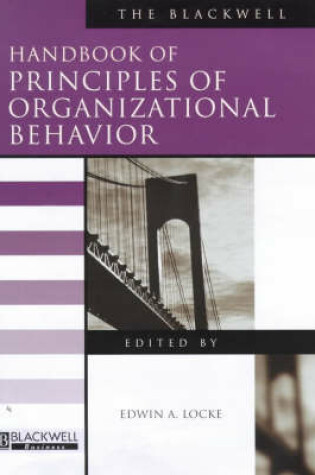 Cover of The Blackwell Handbook of Principles of Organizational Behavior
