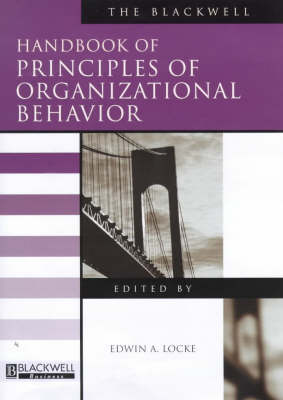 Book cover for The Blackwell Handbook of Principles of Organizational Behavior