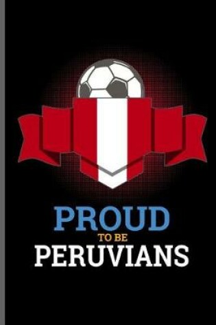Cover of Proud to be Peruvians