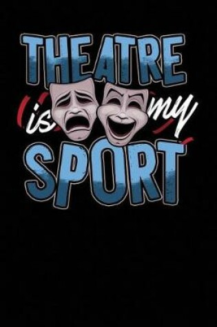 Cover of Theatre Is My Sport