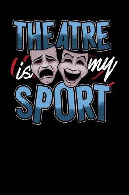 Book cover for Theatre Is My Sport