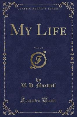 Book cover for My Life, Vol. 3 of 3 (Classic Reprint)