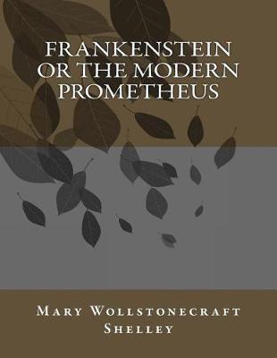 Book cover for Frankenstein of the Modern Prometheus