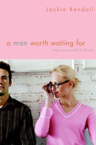 Cover of A Man Worth Waiting For