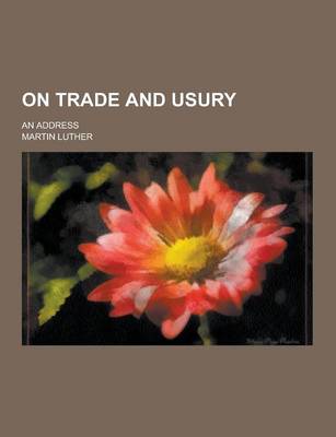 Book cover for On Trade and Usury; An Address