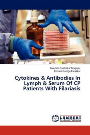 Cover of Cytokines & Antibodies in Lymph & Serum of Cp Patients with Filariasis