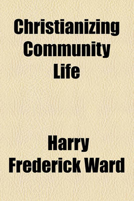 Book cover for Christianizing Community Life