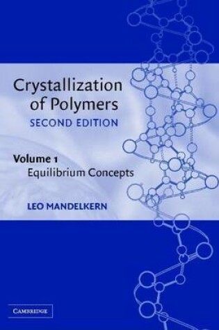 Cover of Crystallization of Polymers: Equilibrium Concepts, Volume 1