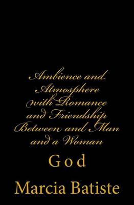 Book cover for Ambience and Atmosphere with Romance and Friendship Between and Man and a Woman