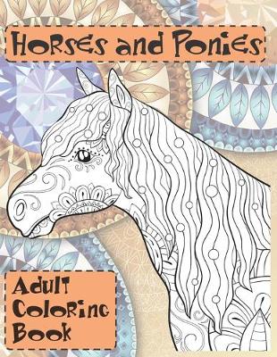 Book cover for Horses and Ponies - Adult Coloring Book