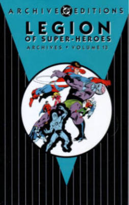 Book cover for Legion Of Super Heroes Archives HC Vol 13