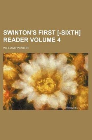 Cover of Swinton's First [-Sixth] Reader Volume 4