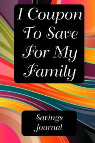 Cover of I Coupon To Save For My Family