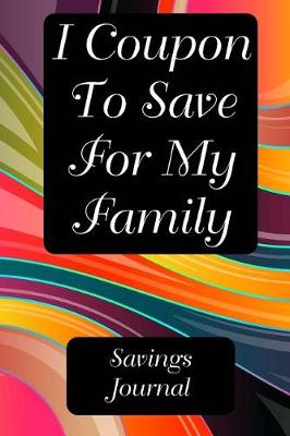 Book cover for I Coupon To Save For My Family