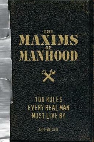 The Maxims of Manhood