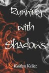 Book cover for Running with Shadows