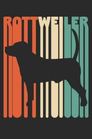 Cover of Rottweiler Journal - Vintage Rottweiler Notebook - Gift for Rottweiler Lovers