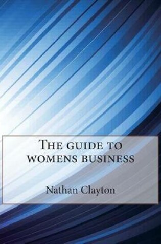 Cover of The Guide to Womens Business