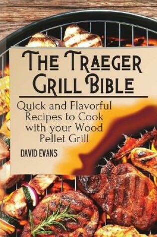 Cover of The Traeger Grill Bible