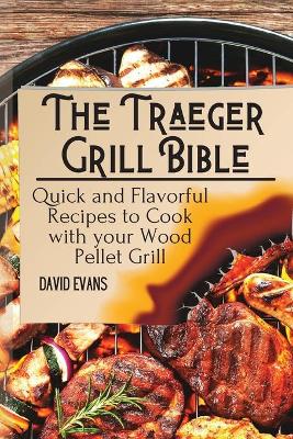 Book cover for The Traeger Grill Bible