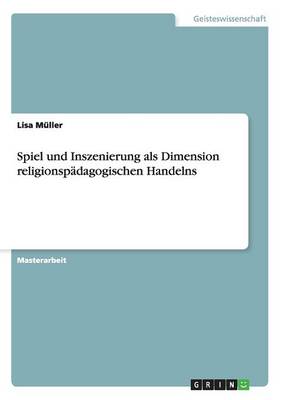 Book cover for Spiel und Inszenierung als Dimension religionspadagogischen Handelns