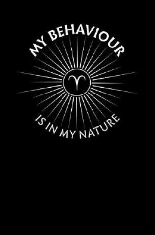 Cover of My Behaviour Is in My Nature