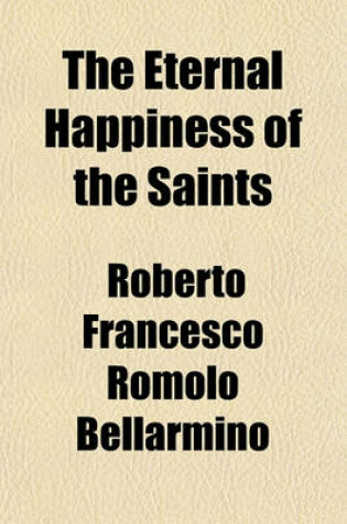 Cover of The Eternal Happiness of the Saints
