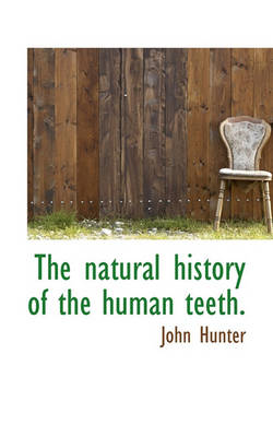 Book cover for The Natural History of the Human Teeth.