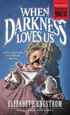 Book cover for When Darkness Loves Us (Paperbacks from Hell)