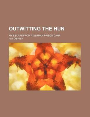 Book cover for Outwitting the Hun (Volume 627); My Escape from a German Prison Camp