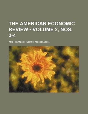 Book cover for The American Economic Review (Volume 2, Nos. 3-4)