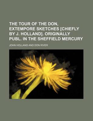 Book cover for The Tour of the Don, Extempore Sketches [Chiefly by J. Holland]. Originally Publ. in the Sheffield Mercury