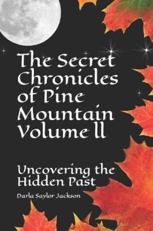 Cover of The Secret Chronicles of Pine Mountain Volume Two