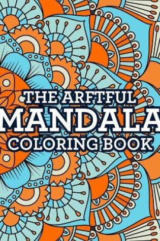 Cover of The Artful Mandala Coloring Book