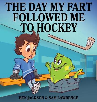 Cover of The Day My Fart Followed Me To Hockey