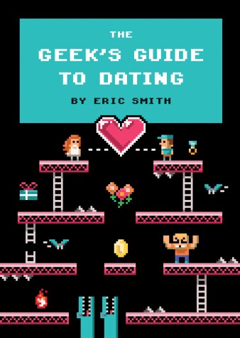 Book cover for The Geek's Guide to Dating