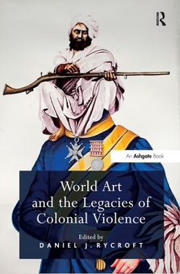 Cover of World Art and the Legacies of Colonial Violence