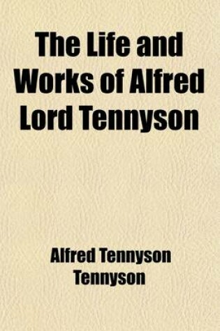 Cover of The Life and Works of Alfred Lord Tennyson (Volume 3)