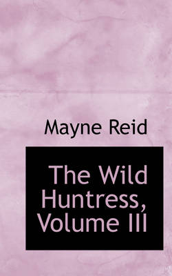 Book cover for The Wild Huntress, Volume III