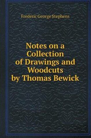 Cover of Notes on a Collection of Drawings and Woodcuts by Thomas Bewick