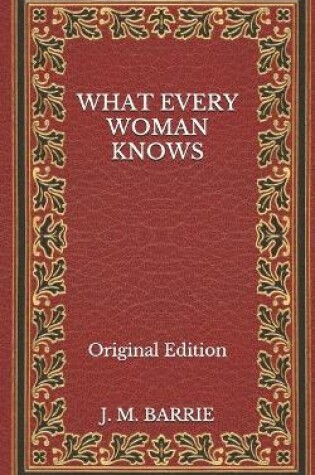 Cover of What Every Woman Knows - Original Edition
