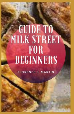 Book cover for Guide to Milk Street for Beginners