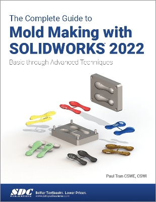 Book cover for The Complete Guide to Mold Making with SOLIDWORKS 2022