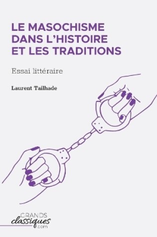 Cover of Le masochisme dans l'histoire et les traditions