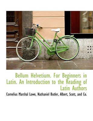 Book cover for Bellum Helvetium. for Beginners in Latin. an Introduction to the Reading of Latin Authors