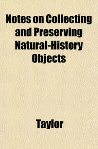 Cover of Notes on Collecting and Preserving Natural-History Objects