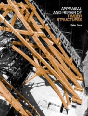 Book cover for Appraisal and Repair of Timber Structures (Appraisal and Repair of Building Structures series)