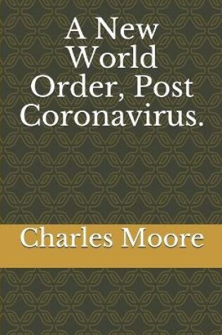 Cover of A New World Order, Post Coronavirus.