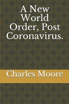 Cover of A New World Order, Post Coronavirus.