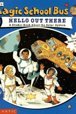 Cover of Scholastic's the Magic School Bus Hello out There